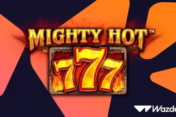 Wazdan Meluncurkan Slot “Mighty Hot™: 777”